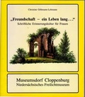 Cover: Freundschaft - ein Leben lang... - Stiftung Museumsdorf Cloppenburg