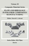 Cover: Flow and Rheology in Polymer Composites Manufacturing: Volume 10 - Elsevier