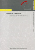 Cover: St&auml;dtische Kreativit&auml;t - Potenzial f&uuml;r den Stadtumbau - Schader-Stiftung