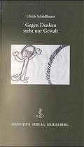 Cover: Gegen Denken steht nur Gewalt - Manutius