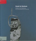 Cover: Kunst im Zentrum - Karlsruher Institut f&uuml;r Technologie