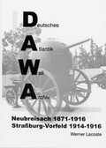 Cover: DAWA Sonderb&auml;nde. Deutsches Atlantikwall-Archiv / Neubreisach 1870-1916 - Strassburg Vorfeld 1914-1916 - Deutsches Atlantikwall-Archiv