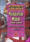 Cover: Mittelalterliche M&ouml;bel selber bauen - G & S Verlag