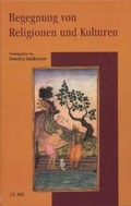Cover: Begegnung von Religionen und Kulturen - J.H.R&ouml;ll Verlag