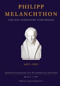 Cover: Philipp Melanchthon und das st&auml;dtische Schulwesen - Stekovics, J