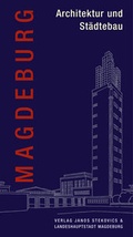 Cover: Magdeburg - Architektur und St&auml;dtebau - Stekovics, J