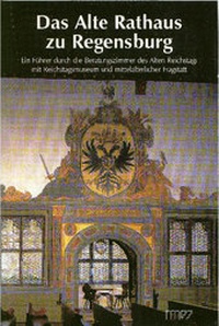 Enlarge image Cover: Das Alte Rathaus zu Regensburg - MZ Buchverlag