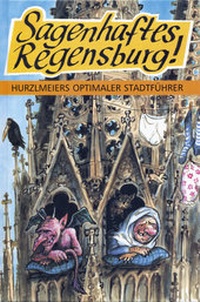 Abbildung von: Sagenhaftes Regensburg! - MZ Buchverlag