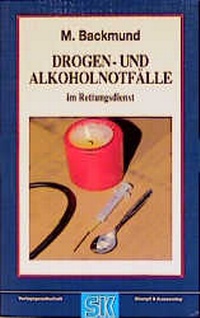 Abbildung von: Drogen- und Alkoholnotfälle im Rettungsdienst - Stumpf + Kossendey