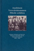Cover: Ausb&uuml;xen, Vorw&auml;rtskommen, Pflicht erf&uuml;llen - Staatsarchiv Bremen