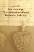 Cover: Das ehemalige Zisterzienserinnenkloster Beuren im Eichsfeld - Mecke-Druck