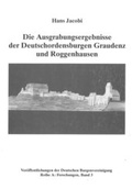 Cover: Die Ausgrabungsergebnisse der Deutschordensburgen Graudenz und Roggenhausen - Deutsche Burgenvereinigung
