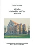 Cover: Adelssitze zwischen Elbe und Oder 1400-1600 - Deutsche Burgenvereinigung