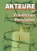 Cover: Akteure der Friedlichen Revolution - Editions La Colombe