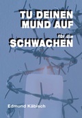 Cover: Tu deinen Mund auf f&uuml;r die Schwachen - Editions La Colombe