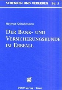 Abbildung von: Der Bank und Versicherungskunde im Erbfall - VSRW