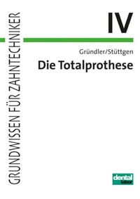 Abbildung von: Grundwissen für Zahntechniker / Totalprothese - Neuer Merkur