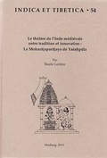 Cover: Le th&eacute;&acirc;tre de l'Inde m&eacute;di&eacute;vale entre tradition et innovation : Le Moharajaparajaya de Yasahpala - Indica et Tibetica