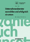 Cover: Unternehmensberater ausw&auml;hlen und erfolgreich einsetzen - Rosenberger Fachverlag