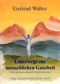 Cover: Unterwegs zur menschlichen Ganzheit - Silberschnur