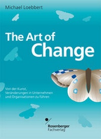 Abbildung von: The Art of Change - Rosenberger Fachverlag