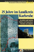 Cover: 25 Jahre im Landkreis Karlsruhe - verlag regionalkultur