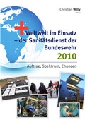 Cover: Weltweit im Einsatz - der Sanit&auml;tsdienst der Bundeswehr 2010 - CPM Verlag