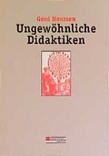 Cover: Ungew&ouml;hnliche Didaktiken - Bergmann + Helbig