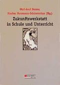 Cover: Zukunftswerkstatt in Schule und Unterricht - Bergmann + Helbig