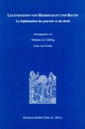 Cover: Legitimation von Herrschaft und Recht / La l&eacute;gitimation du pouvoir et du droit - K&ouml;ppe, R