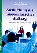 Cover: Ausbildung als missionarischer Auftrag - Verlag f&uuml;r Kultur und Wissenschaft