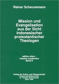 Cover: Mission und Evangelisation aus der Sicht indonesischer protestantischer Theologen - Verlag f&uuml;r Kultur und Wissenschaft