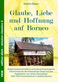 Cover: Glaube, Liebe und Hoffnung auf Borneo - Verlag f&uuml;r Kultur und Wissenschaft
