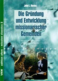 Cover: Die Gr&uuml;ndung und Entwicklung missionarischer Gemeinden - Verlag f&uuml;r Kultur und Wissenschaft