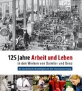 Cover: 125 Jahre Arbeit und Leben in den Werken von Daimler und Benz - Info & Idee