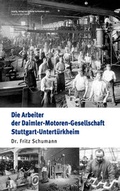 Cover: Die Arbeiter der Daimler-Motoren-Gesellschaft Stuttgart-Untert&uuml;rkheim - Info & Idee