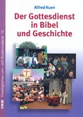 Cover: Der Gottesdienst in Bibel und Geschichte - Verlag f&uuml;r Kultur und Wissenschaft
