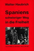 Cover: Spaniens schwieriger Weg in die Freiheit. Von der Diktatur zur Demokratie - Frey, Walter