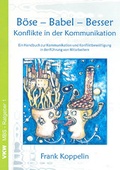 Cover: B&ouml;se - Babel - Besser - Konflikte in der Kommunikation - Verlag f&uuml;r Kultur und Wissenschaft