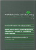 Cover: Digitale Registraturen - digitale Archivierung - Archivschule Marburg