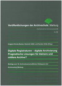 Abbildung von: Digitale Registraturen - digitale Archivierung - Archivschule Marburg