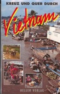 Cover: Kreuz und quer durch Vietnam - Heller Verlag