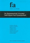 Cover: Im Spannungsfeld zwischen Individuum und Gemeinschaft - Freie Akademie