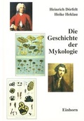 Cover: Die Geschichte der Mykologie - Einhorn-Vlg