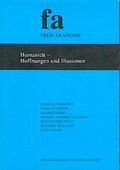 Cover: Humanit&auml;t - Hoffnungen und Illusionen - Freie Akademie