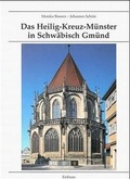 Cover: Das Heilig-Kreuz-M&uuml;nster in Schw&auml;bisch Gm&uuml;nd - Einhorn-Vlg