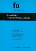 Cover: Gentechnik - M&ouml;glichkeiten und Grenzen - Freie Akademie