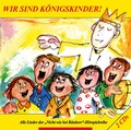 Cover: Wir sind K&ouml;nigskinder - D & D Medien