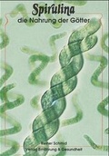 Cover: Spirulina - die Nahrung der G&ouml;tter - Ern&auml;hrung & Gesundheit
