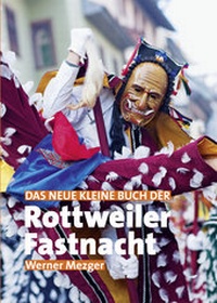 Enlarge image Cover: Das neue kleine Buch der Rottweiler Fastnacht - Dold, Wilfried dold.verlag